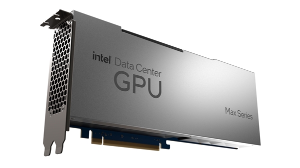 Intel正式发布Max GPU:1000+亿晶体管、600W峰值功耗